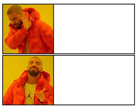 drake meme vorlage